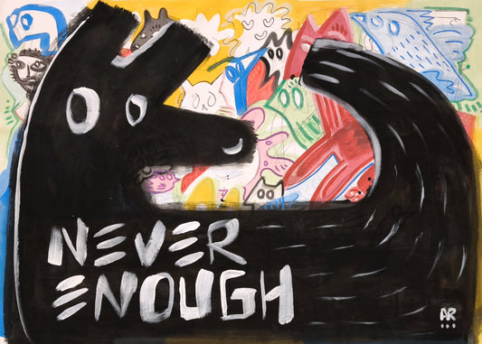 NEVER ENOUGH
